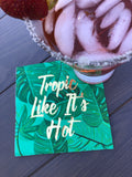 “Tropic Like It’s Hot” Drink Napkins (x20)